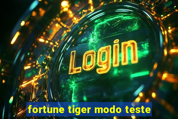 fortune tiger modo teste